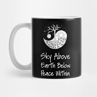 Yoga Meditation Zen Quote - Sky Above Earth Below Peace Within Mug